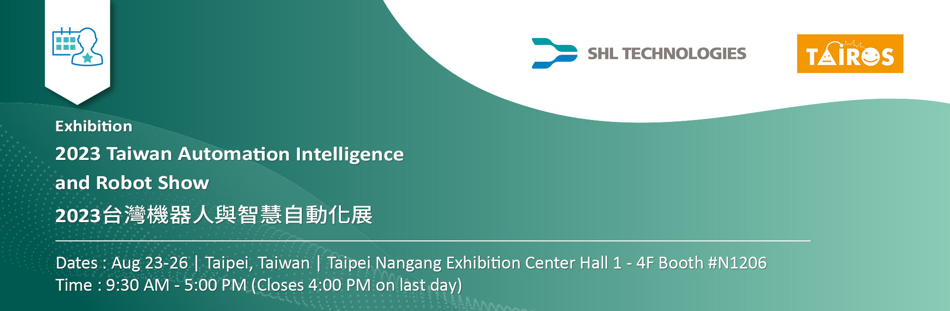 Banner of SHL Technologies announcing its participation for the first time at 2023 Taiwan Automation Intelligence and Robotic Show. It will exhibit at Booth #N1206 from Aug 23-26.
